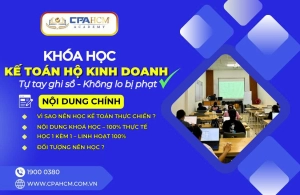 KHÓA HỌC KẾ TOÁN HỘ KINH DOANH CPA HCM – TỰ TAY GHI SỔ SẠCH, KHÔNG LO BỊ PHẠT